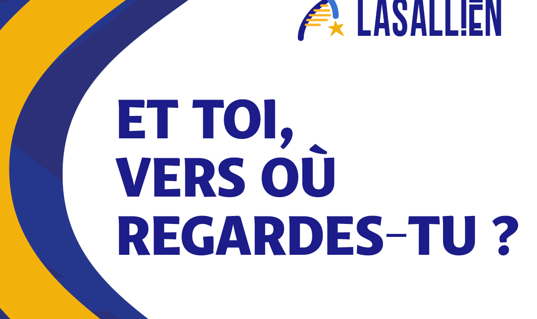 Réflexion lasallienne 9: Et toi, vers où regardes-tu ?